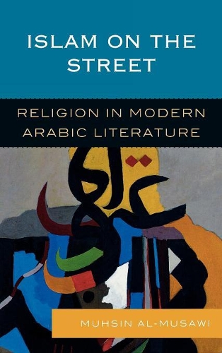 Бумажная книга «Islam on the Street: Religion in Modern Arabic Literature», автор Мухсин аль-Мусави - фото №1
