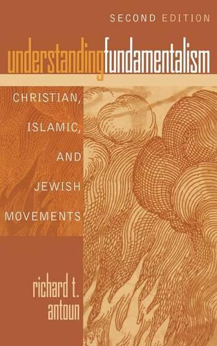Бумажная книга «Understanding Fundamentalism: Christian, Islamic, and Jewish Movements», автор Ричард Т. Антун - фото №1