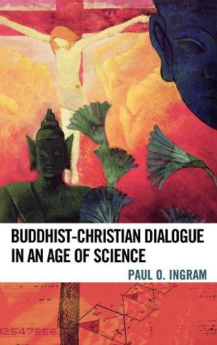 Бумажная книга «Buddhist-Christian Dialogue in an Age of Science», автор Пол О. Ингрэм - фото №1