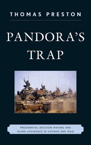 Бумажная книга «Pandora's Trap: Presidential Decision Making and Blame Avoidance in Vietnam and Iraq», автор Томас Престон - фото №1