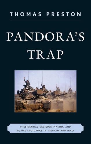 Бумажная книга «Pandora's Trap: Presidential Decision Making and Blame Avoidance in Vietnam and Iraq», автор Томас Престон - фото №1