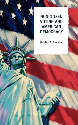 Бумажная книга «Noncitizen Voting and American Democracy», автор Стэнли А. Реншон - фото №1