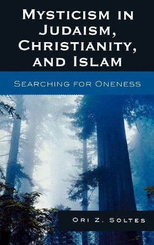 Бумажная книга «Mysticism in Judaism, Christianity, and Islam: Searching for Oneness», автор Ори З. Солтес - фото №1