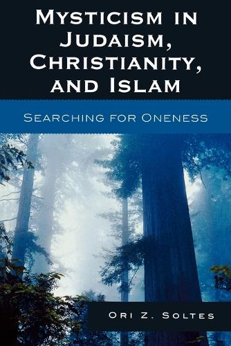 Бумажная книга «Mysticism in Judaism, Christianity, and Islam: Searching for Oneness», автор Ори З. Солтес - фото №1