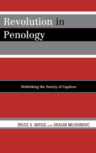 Бумажная книга «Revolution in Penology: Rethinking the Society of Captives», авторов Брюс А. Арриго, Драган Милованович - фото №1