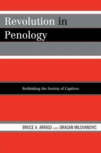 Бумажная книга «Revolution in Penology: Rethinking the Society of Captives», авторов Брюс А. Арриго, Драган Милованович - фото №1