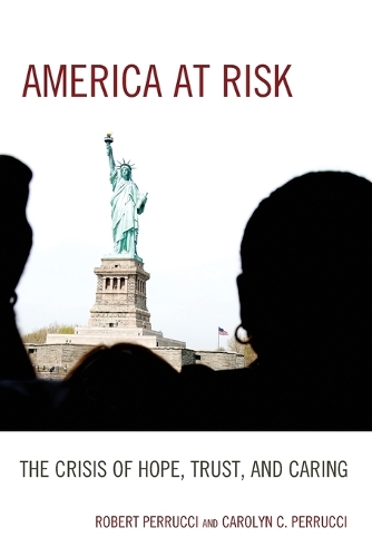 Паперова книга «America at Risk: The Crisis of Hope, Trust, and Caring», авторів Керолін К. Перруччі, Роберт Перруччі - фото №1
