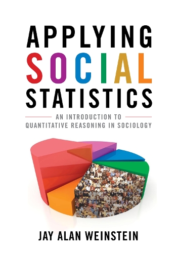 Бумажная книга «Applying Social Statistics: An Introduction to Quantitative Reasoning in Sociology», автор Джей Алан Вайнштейн - фото №1