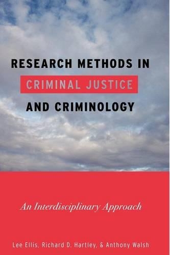 Бумажная книга «Research Methods in Criminal Justice and Criminology: An Interdisciplinary Approach», авторов Энтони Уолш, Ли Эллис, Ричард Д. Хартли - фото №1