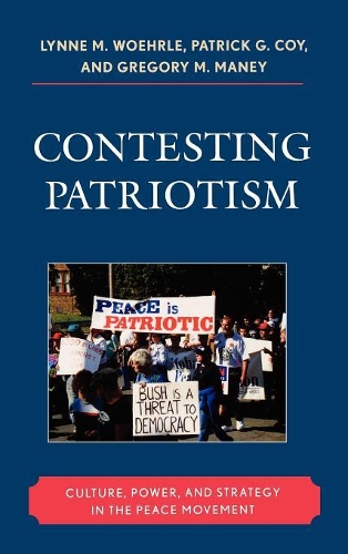 Паперова книга «Contesting Patriotism: Culture, Power, and Strategy in the Peace Movement», авторів Грегорі М. Мейні, Лінн М. Вьорле, Патрік Г. Кой - фото №1