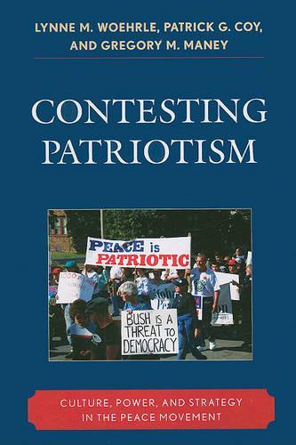 Паперова книга «Contesting Patriotism: Culture, Power, and Strategy in the Peace Movement», авторів Грегорі М. Мейні, Лінн М. Вьорле, Патрік Г. Кой - фото №1