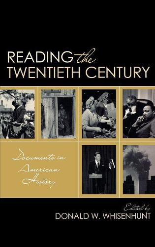 Паперова книга «Reading the Twentieth Century: Documents in American History», автор Дональд У. Візенхант - фото №1