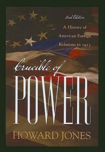 Бумажная книга «Crucible of Power: A History of American Foreign Relations to 1913», автор Говард Джонс - фото №1