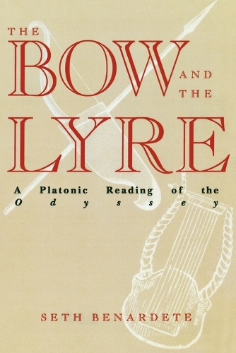 Паперова книга «The Bow and the Lyre: A Platonic Reading of the Odyssey», автор Сет Бенардете - фото №1