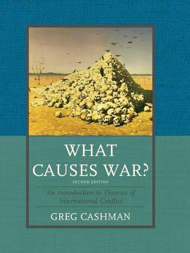 Паперова книга «What Causes War?: An Introduction to Theories of International Conflict», автор Грег Кешмен - фото №1