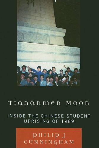 Паперова книга «Tiananmen Moon: Inside the Chinese Student Uprising of 1989», автор Філіп Дж. Каннінгем - фото №1