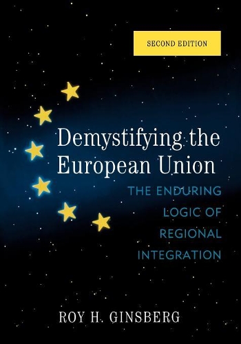 Бумажная книга «Demystifying the European Union: The Enduring Logic of Regional Integration», автор Рой Г. Гинзберг - фото №1