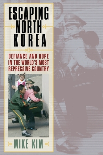 Бумажная книга «Escaping North Korea: Defiance and Hope in the World's Most Repressive Country», автор Майк Ким - фото №1