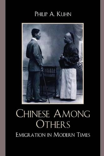 Паперова книга «Chinese Among Others: Emigration in Modern Times», автор Філіп А. Кун - фото №1