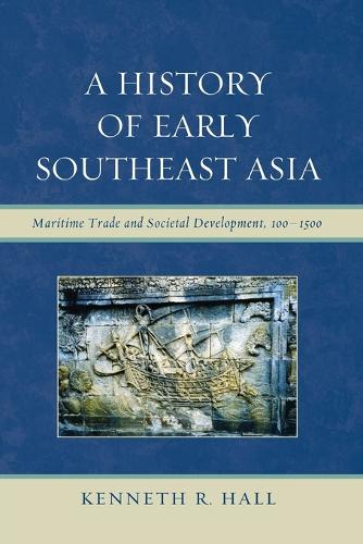 Бумажная книга «A History of Early Southeast Asia: Maritime Trade and Societal Development, 100–1500», автор Кеннет Р. Холл - фото №1