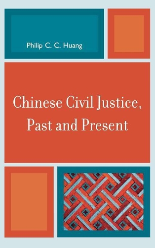 Бумажная книга «Chinese Civil Justice, Past and Present», автор Филип К. К. Хуанг - фото №1