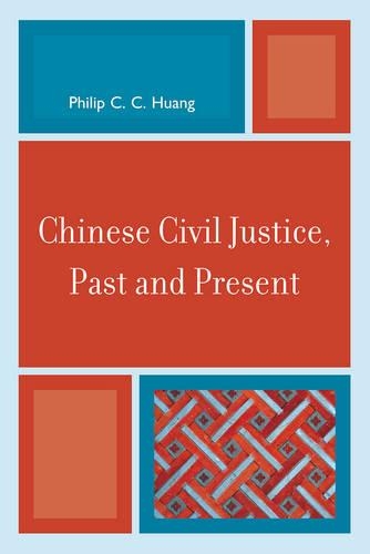 Паперова книга «Chinese Civil Justice, Past and Present», автор Філіп К. К. Хуанг - фото №1