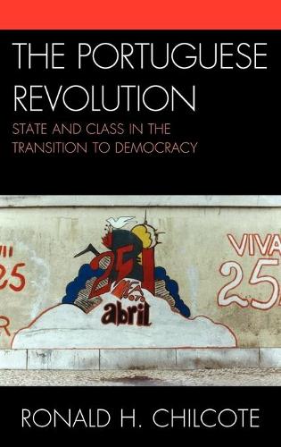 Бумажная книга «The Portuguese Revolution: State and Class in the Transition to Democracy», автор Рональд Х. Чилкот - фото №1
