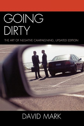 Бумажная книга «Going Dirty: The Art of Negative Campaigning», автор Дэвид Марк - фото №1