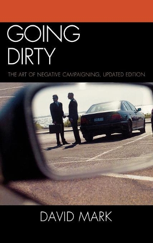 Бумажная книга «Going Dirty: The Art of Negative Campaigning», автор Дэвид Марк - фото №1