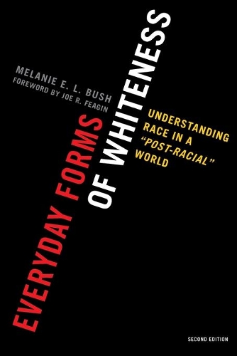 Паперова книга «Everyday Forms of Whiteness: Understanding Race in a 'Post-Racial' World», автор Мелані Е. Л. Буш - фото №1