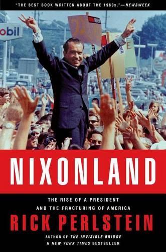 Бумажная книга «Nixonland: The Rise of a President and the Fracturing of America», автор Рик Перлштейн - фото №1