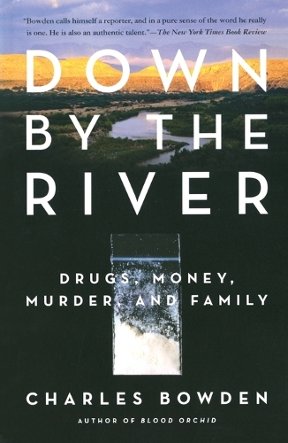 Бумажная книга «Down by the River: Drugs, Money, Murder, and Family», автор Чарльз Боуден - фото №1