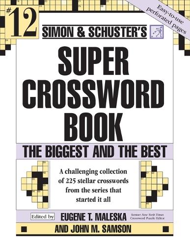 Бумажная книга «Simon & Schuster Super Crossword Puzzle Book #12: The Biggest and the Best», автор Джон М. Самсон - фото №1
