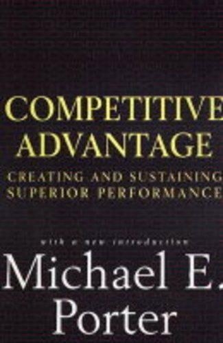 Бумажная книга «Competitive Advantage: Creating and Sustaining Superior Performance», автор Майкл Э. Портер - фото №1