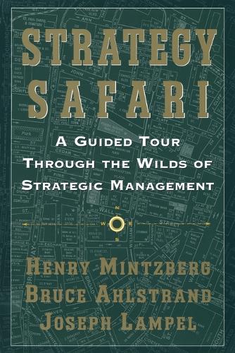 Бумажная книга «Strategy Safari: A Guided Tour Through The Wilds Of Strategic Management», авторов Брюс В. Альстранд, Джозеф Лампель - фото №1