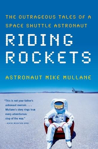 Бумажная книга «Riding Rockets: The Outrageous Tales of a Space Shuttle Astronaut», автор Майк Маллейн - фото №1