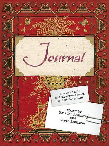 Бумажная книга «Journal: The Short Life and Mysterious Death of Amy Zoe Mason», авторов Джойс Аткинсон, Кристина Аткинсон - фото №1