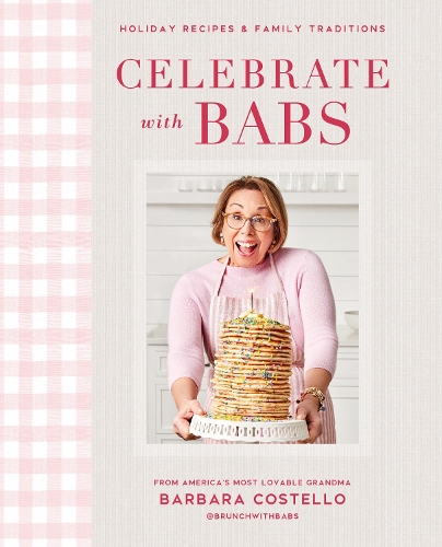 Бумажная книга «Celebrate with Babs: Holiday Recipes & Family Traditions», автор Барбара Костелло - фото №1