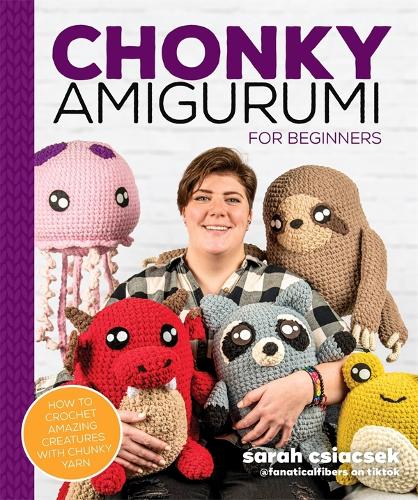 Паперова книга «Chonky Amigurumi: How to Crochet Amazing Critters & Creatures with Chunky Yarn», автор Сара Чачек - фото №1