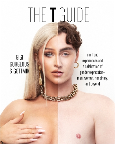 Бумажная книга «The T Guide: Our Trans Experiences and a Celebration of Gender Expression—Man, Woman, Nonbinary, and Beyond», авторов Джиджи Горджеос, Готмик (он же Каде Готлиб), Свон Хантли - фото №1