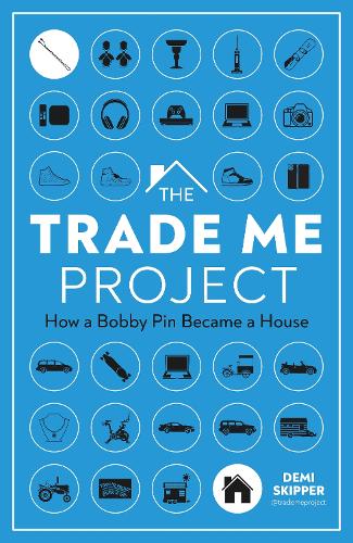 Бумажная книга «The Trade Me Project: How a Bobby Pin Became a House», автор Деми Скиппер - фото №1