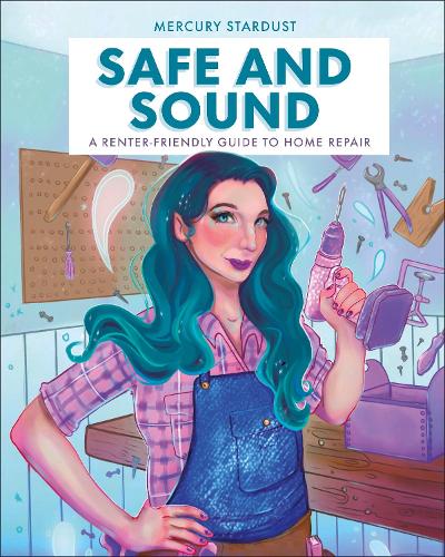 Паперова книга «Safe & Sound: A Renter-Friendly Guide to Home Repair», автор Меркурі Стардаст - фото №1