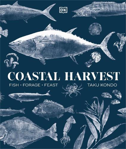 [object Object] «Coastal Harvest: Fish - Forage - Feast: A Cookbook», автор Таку Кондо - фото №1