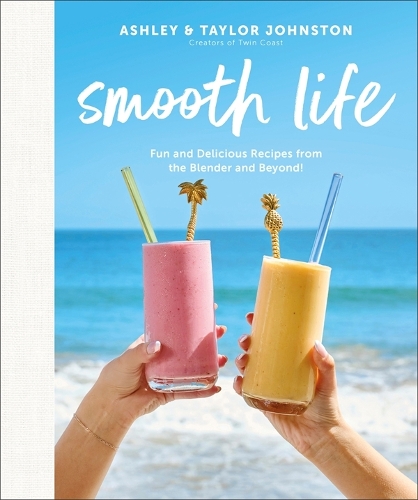 [object Object] «Smooth Life: Fun and Delicious Recipes from the Blender and Beyond!: A Cookbook», авторів Ешлі Джонстон, Тейлор Джонстон - фото №1