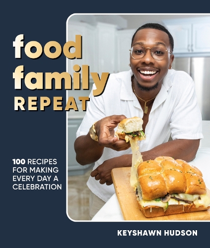 Бумажная книга «Food Family Repeat: Recipes for Making Every Day a Celebration: A Cookbook», автор Кишон Хадсон - фото №1
