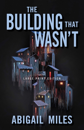 Бумажная книга «The Building That Wasn't (Large Print Edition)», автор Эбигейл Майлз - фото №1