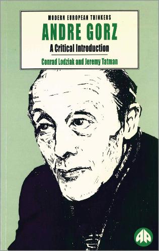 Бумажная книга «Andre Gorz: A Critical Introduction», авторов Конрад Лодзяк, Джереми Татман - фото №1