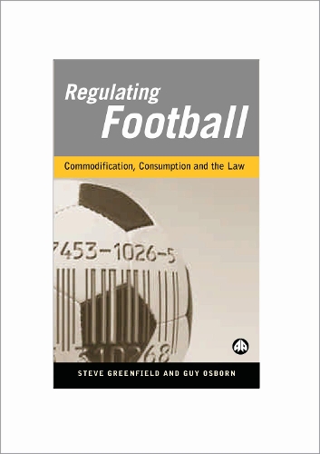 Паперова книга «Regulating Football: Commodification, Consumption and the Law», авторів Гай Осборн, Стів Грінфілд - фото №1