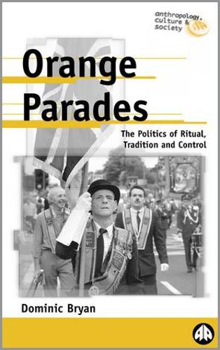 Паперова книга «Orange Parades: The Politics of Ritual, Tradition and Control», автор Домінік Брайан - фото №1