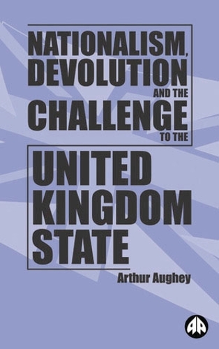 Бумажная книга «Nationalism, Devolution and the Challenge to the United Kingdom State», автор Артур Оги - фото №1